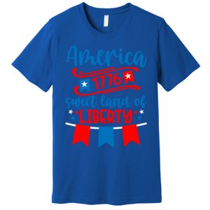 1776 America Sweet Land Of Liberty 4th Of July Patriotic Gift Premium T-Shirt