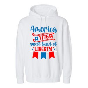 1776 America Sweet Land Of Liberty 4th Of July Patriotic Gift Garment-Dyed Fleece Hoodie