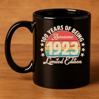 1923 Birthday 100 Years Of Of Being Awesome Limited Edition 11oz C Handle Ceramic Mug