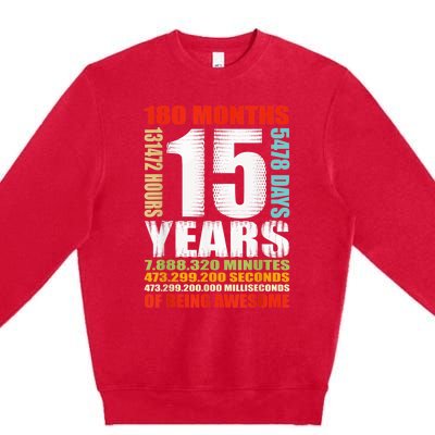 15th Birthday 15 Years Old Boy Girl  Being Awesome Premium Crewneck Sweatshirt