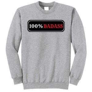 100% Badass Tall Sweatshirt