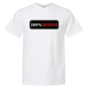 100% Badass Garment-Dyed Heavyweight T-Shirt