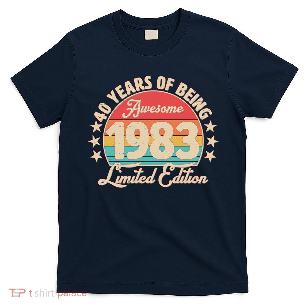 1983 Birthday 40 Years Of Being Awesome Limited Edition T-Shirt