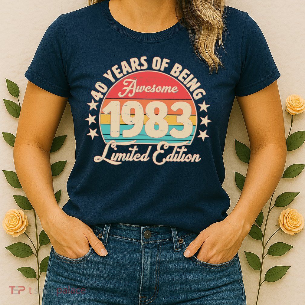 1983 Birthday 40 Years Of Being Awesome Limited Edition Womens T-Shirt