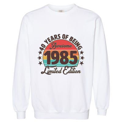 1985 Birthday 40 Years Of Being Awesome Limited Edition Garment-Dyed Sweatshirt