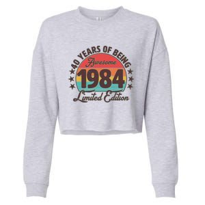 1984 Birthday 40 Years Of Being Awesome Limited Edition Cropped Pullover Crew