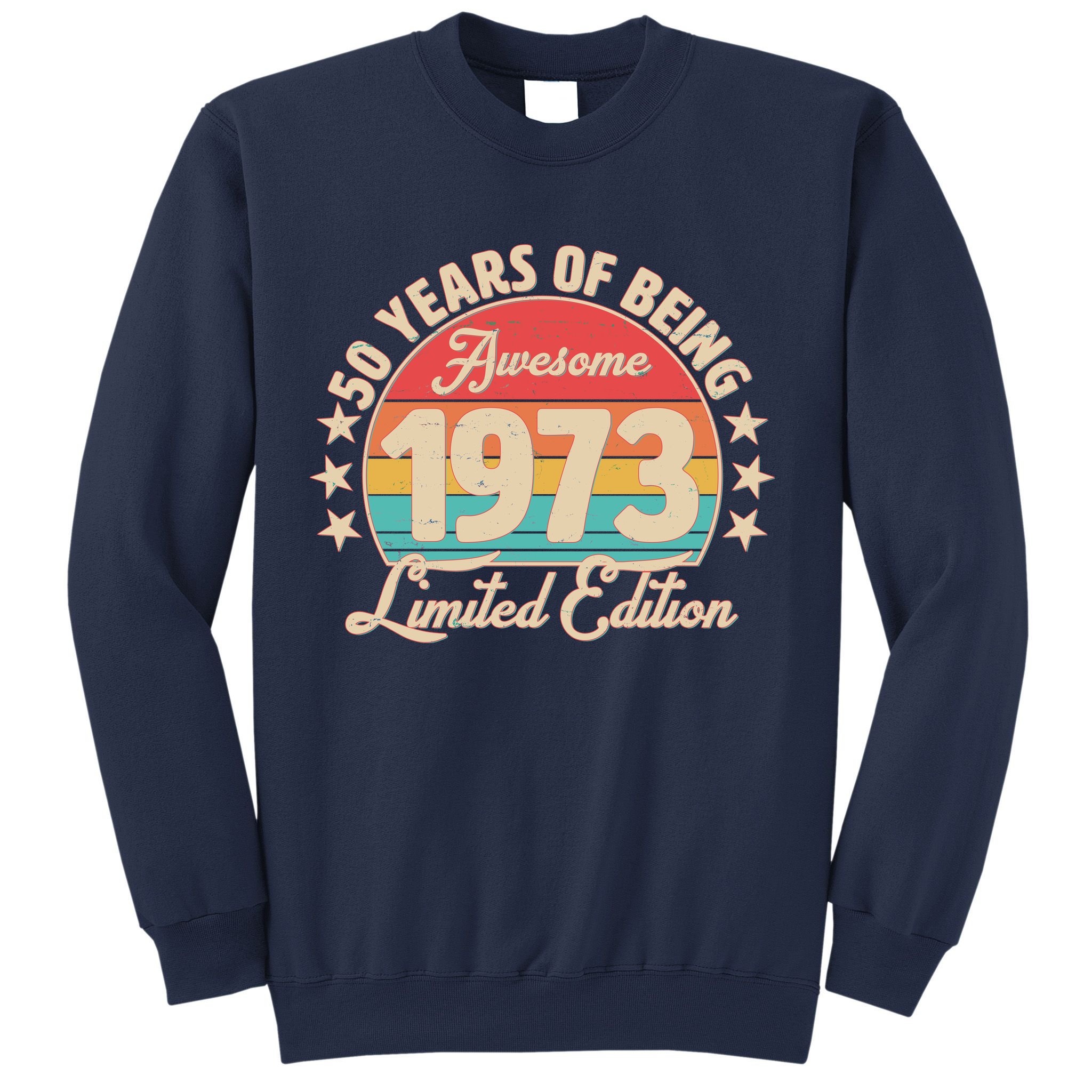 1973 Birthday 50 Years Of Of Being Awesome Limited Edition Sweatshirt
