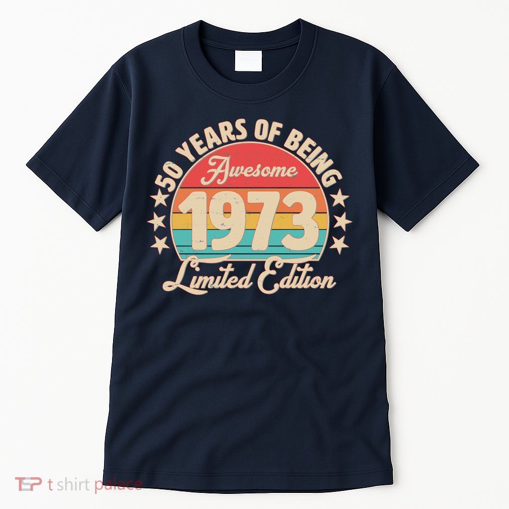 1973 Birthday 50 Years Of Of Being Awesome Limited Edition Tall T-Shirt