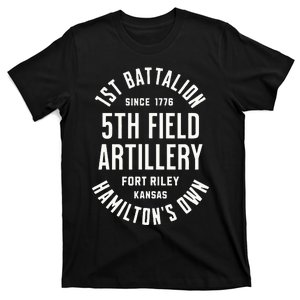 1st Battalion 5th Field Artillery HamiltonS Own Since 1776 T-Shirt