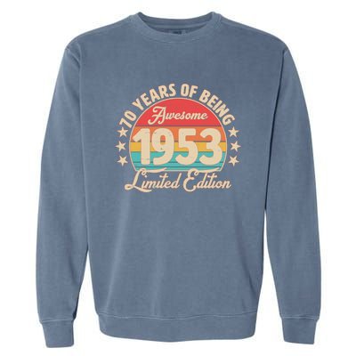 1953 Birthday 70 Years Of Of Being Awesome Limited Edition Garment-Dyed Sweatshirt