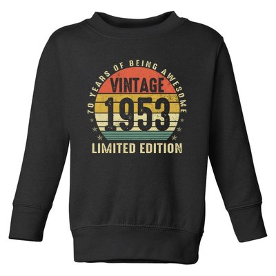 1953 Birthday 70 Years Of Of Being Awesome Limited Edition Toddler Sweatshirt