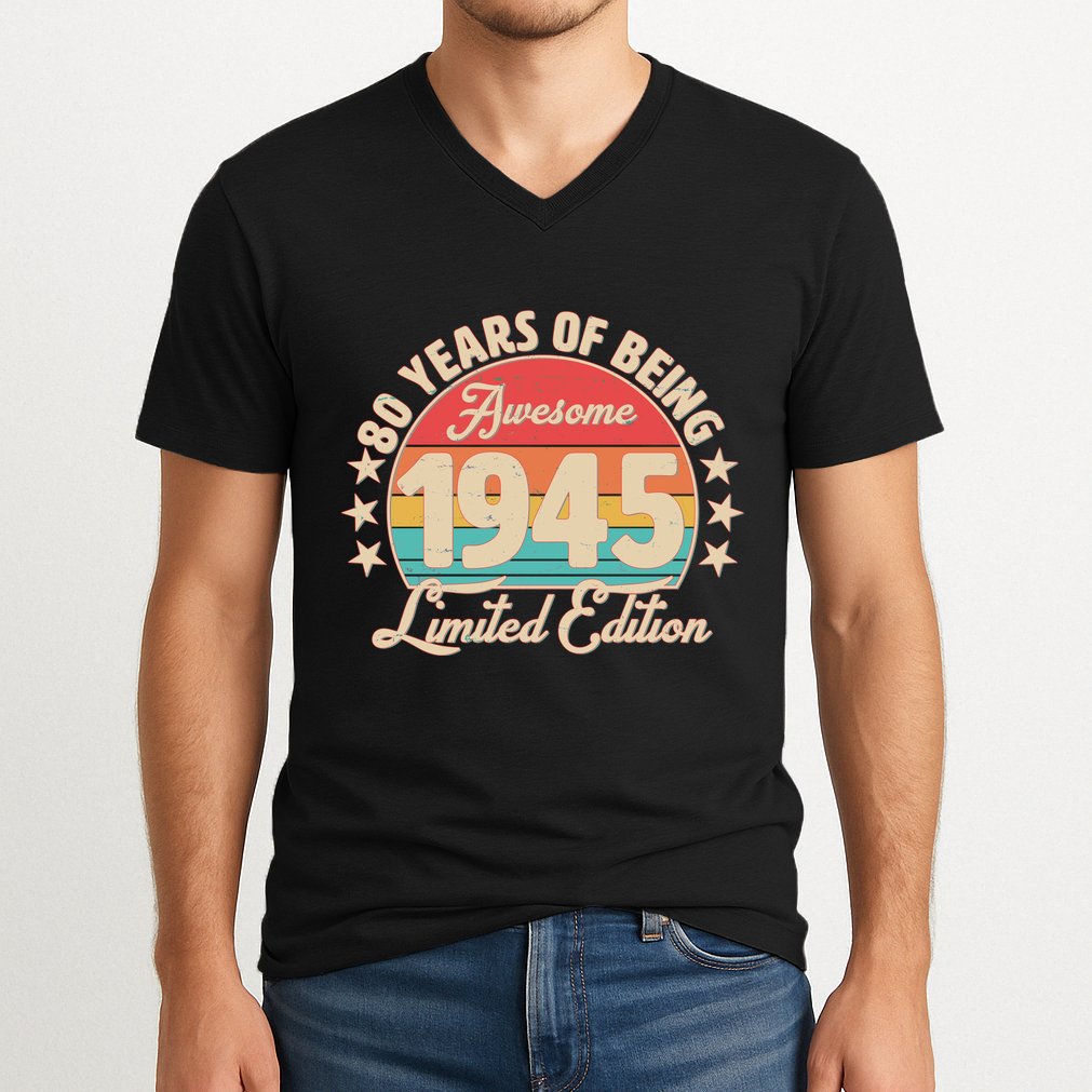 1945 Birthday 80 Years Of Being Awesome Limited Edition V-Neck T-Shirt