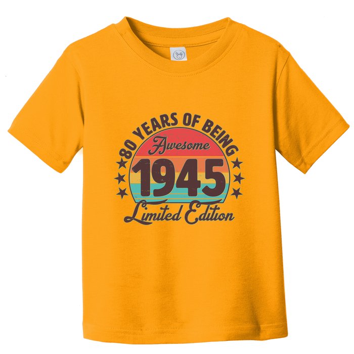 1945 Birthday 80 Years Of Being Awesome Limited Edition Toddler T-Shirt