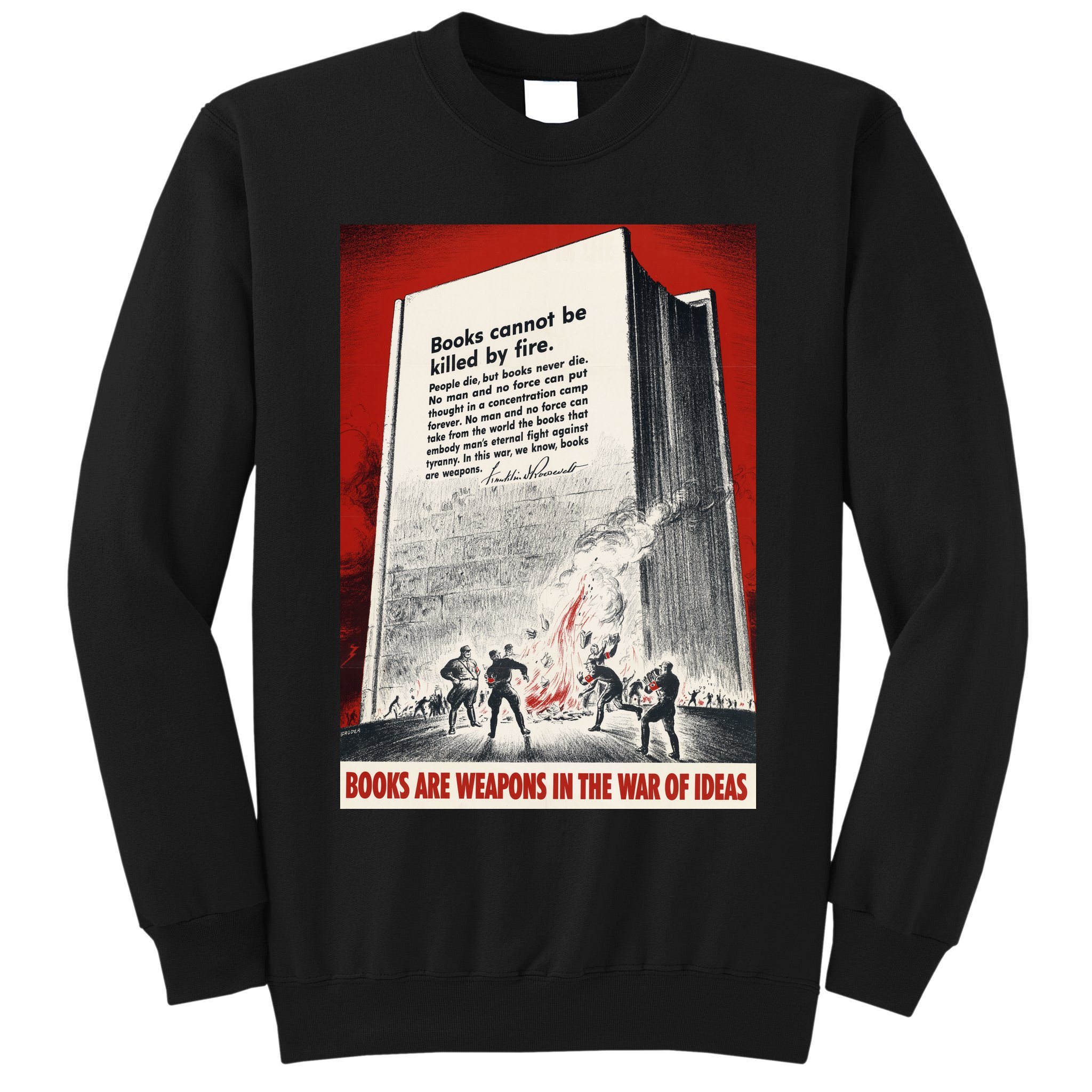 1940s Books Are Weapons Book Burning Wwii Propaganda War Poster Tall Sweatshirt
