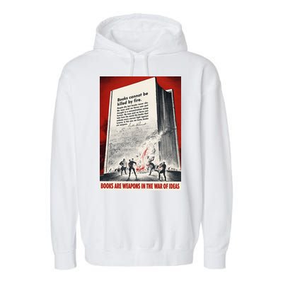1940s Books Are Weapons Book Burning Wwii Propaganda War Poster Garment-Dyed Fleece Hoodie