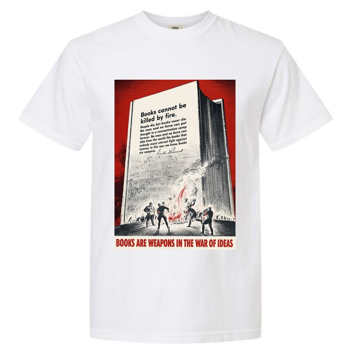 1940s Books Are Weapons Book Burning Wwii Propaganda War Poster Garment-Dyed Heavyweight T-Shirt