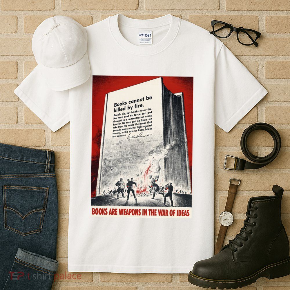 1940s Books Are Weapons Book Burning Wwii Propaganda War Poster Tall T-Shirt