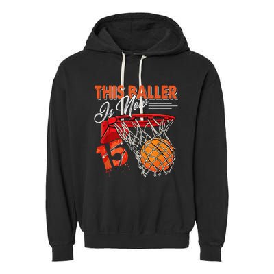 15th Birthday Basketball  Funny 15 Years Old  Gift Garment-Dyed Fleece Hoodie