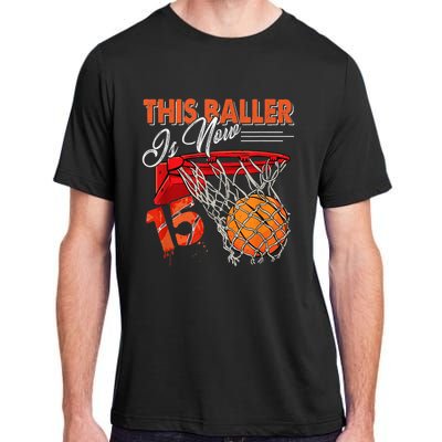 15th Birthday Basketball  Funny 15 Years Old  Gift Adult ChromaSoft Performance T-Shirt