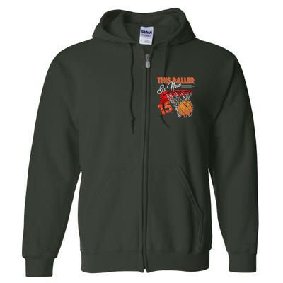 15th Birthday Basketball  Funny 15 Years Old  Gift Full Zip Hoodie