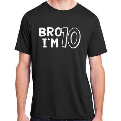 10th Birthday Bro I’m 10 Year Old Eight Party Adult ChromaSoft Performance T-Shirt