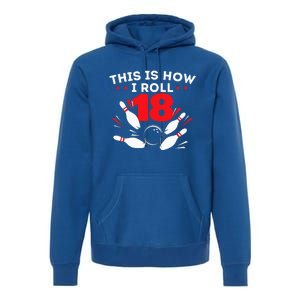 18th Birthday Bowling Lover 18 Years Old Bday Premium Hoodie