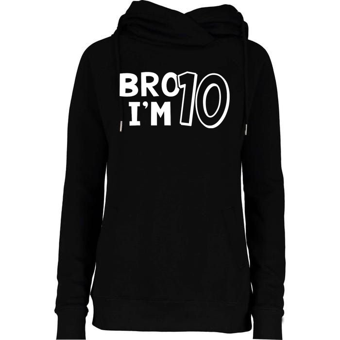 10th Birthday Boy Bro I’m 10 Year Old Ten Tenth Party Womens Funnel Neck Pullover Hood