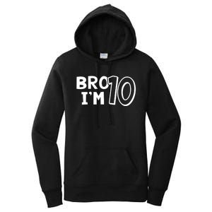 10th Birthday Boy Bro I’m 10 Year Old Ten Tenth Party Women's Pullover Hoodie