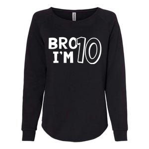 10th Birthday Boy Bro I’m 10 Year Old Ten Tenth Party Womens California Wash Sweatshirt