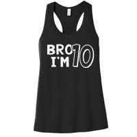 10th Birthday Boy Bro I’m 10 Year Old Ten Tenth Party Women's Racerback Tank