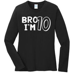 10th Birthday Boy Bro I’m 10 Year Old Ten Tenth Party Ladies Long Sleeve Shirt