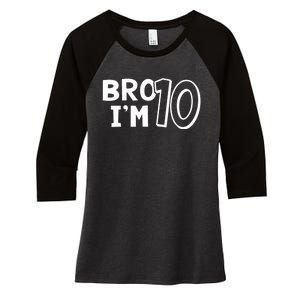 10th Birthday Boy Bro I’m 10 Year Old Ten Tenth Party Women's Tri-Blend 3/4-Sleeve Raglan Shirt