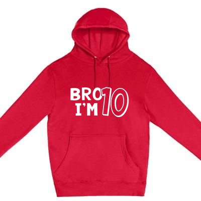 10th Birthday Boy Bro I’m 10 Year Old Ten Tenth Party Premium Pullover Hoodie