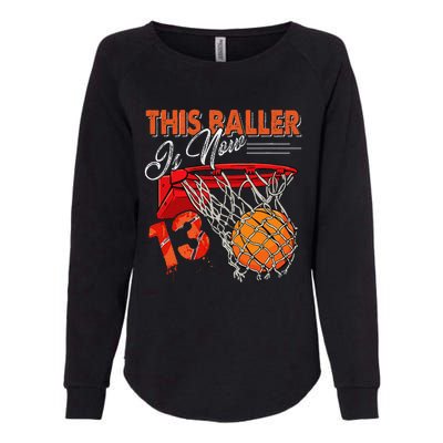 13th Birthday Basketball Funny 13 Years Old Womens California Wash Sweatshirt