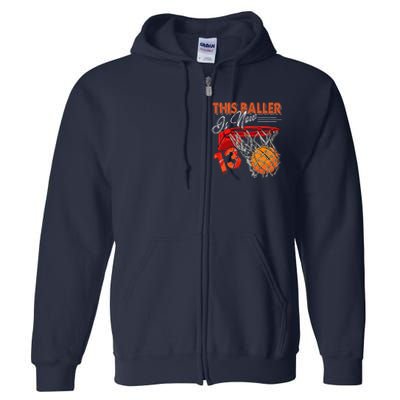 13th Birthday Basketball Funny 13 Years Old Full Zip Hoodie