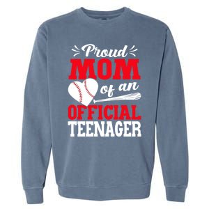 13Th Birthday Baseball Proud Mom Of An Teenager Gift Garment-Dyed Sweatshirt