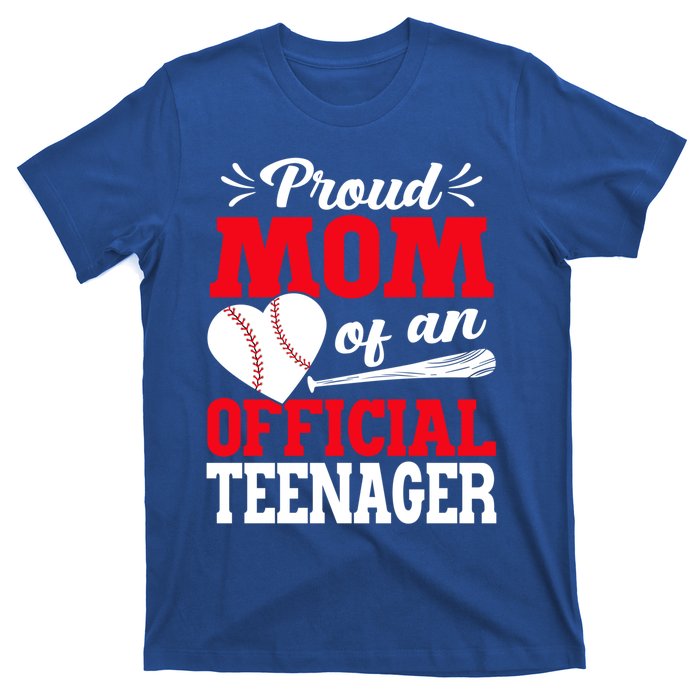 13Th Birthday Baseball Proud Mom Of An Teenager Gift T-Shirt