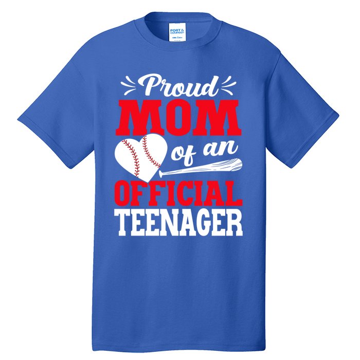 13Th Birthday Baseball Proud Mom Of An Teenager Gift Tall T-Shirt