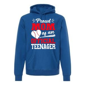 13Th Birthday Baseball Proud Mom Of An Teenager Gift Premium Hoodie