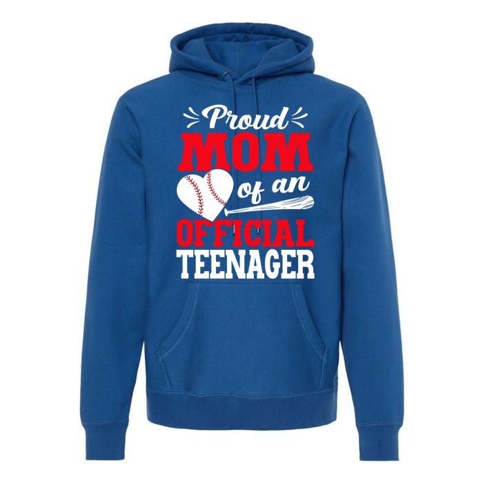 13Th Birthday Baseball Proud Mom Of An Teenager Gift Premium Hoodie