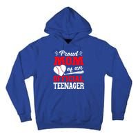 13Th Birthday Baseball Proud Mom Of An Teenager Gift Tall Hoodie