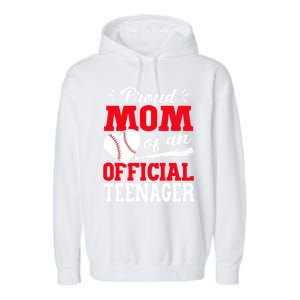 13Th Birthday Baseball Proud Mom Of An Teenager Gift Garment-Dyed Fleece Hoodie