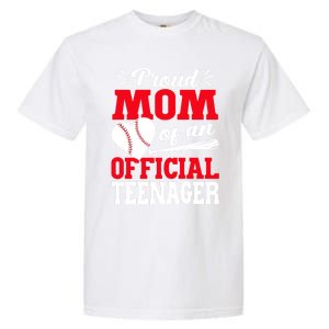 13Th Birthday Baseball Proud Mom Of An Teenager Gift Garment-Dyed Heavyweight T-Shirt