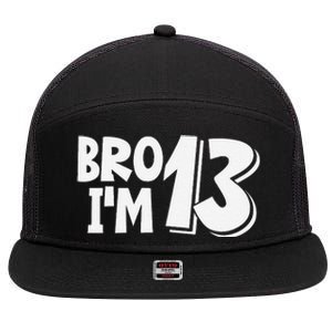 13th Birthday Bro I’m 13 Year Old Thirteen Thirteen 7 Panel Mesh Trucker Snapback Hat