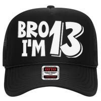 13th Birthday Bro I’m 13 Year Old Thirteen Thirteen High Crown Mesh Back Trucker Hat