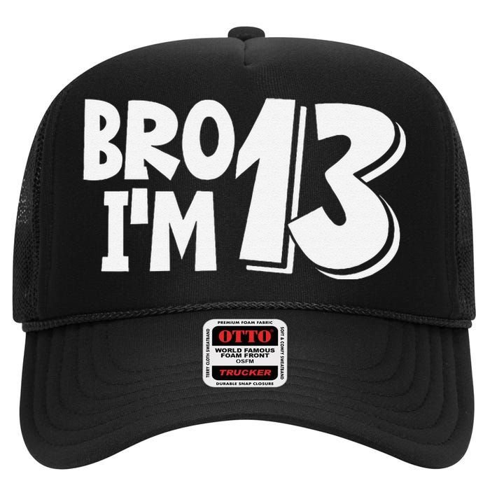 13th Birthday Bro I’m 13 Year Old Thirteen Thirteen High Crown Mesh Back Trucker Hat