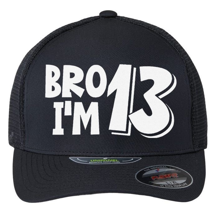 13th Birthday Bro I’m 13 Year Old Thirteen Thirteen Flexfit Unipanel Trucker Cap