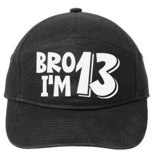 13th Birthday Bro I’m 13 Year Old Thirteen Thirteen 7-Panel Snapback Hat