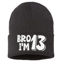 13th Birthday Bro I’m 13 Year Old Thirteen Thirteen Sustainable Knit Beanie