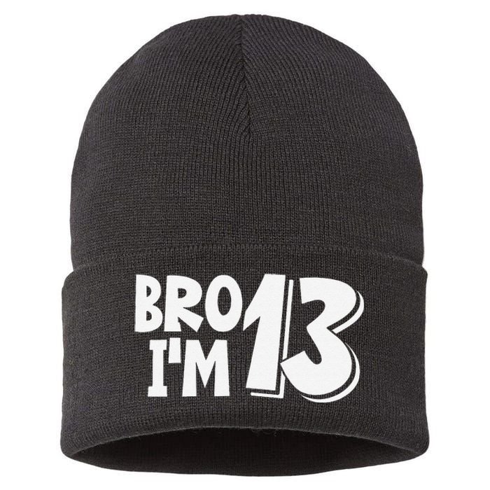 13th Birthday Bro I’m 13 Year Old Thirteen Thirteen Sustainable Knit Beanie